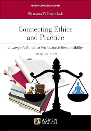 و دانلود نسخه کامل کتاب زبان اصلی Connecting Ethics and Practice: A Lawyer’s Guide to Professional Responsibility (Aspen Coursebook Series) PDF | دانلود کتاب خارجی