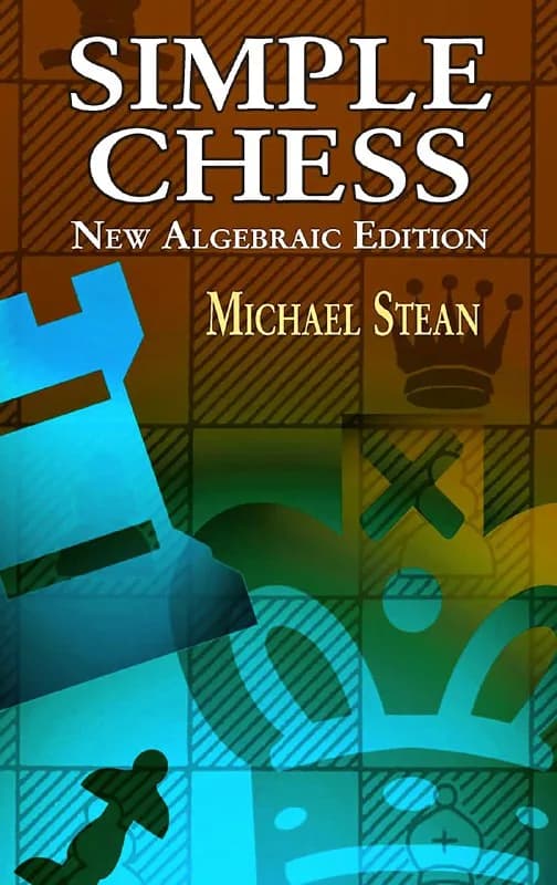 آموزش شطرنج به زبان ساده – کتاب Simple Chess اثر Stean Michael
