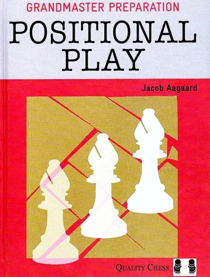 دانلود کتاب شطرنج Aagaard GrandMaster Preparation – Positional Play (PDF + PGN) | تقویت بازی موقعیتی و استراتژی حرفه‌ای