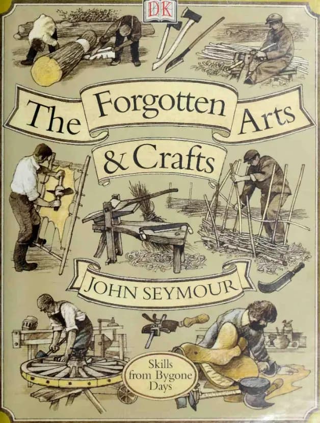 کتاب هنرها و صنایع‌دستی فراموش‌شده (The Forgotten Arts and Crafts) نسخه انگلیسی PDF | جان سیمور