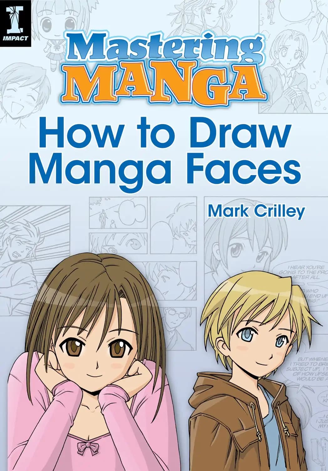 کتاب استادی در مانگا: چگونه چهره‌های مانگا را بکشیم (Mastering Manga: How to Draw Manga Faces) نسخه انگلیسی PDF | مارک کریلی