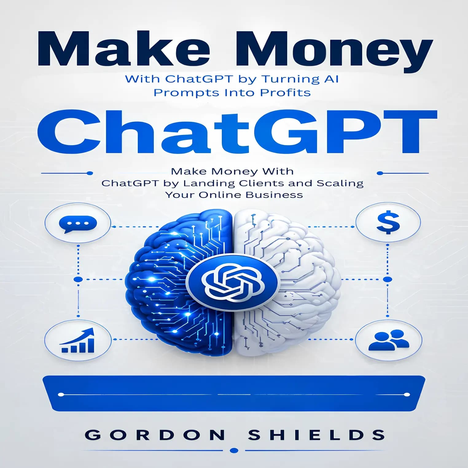 کتاب با چت‌جی‌پی‌تی پول دربیاورید: تبدیل پرامپت‌های هوش مصنوعی به سود (Make Money With ChatGPT: Turning AI Prompts Into Profits) نسخه انگلیسی PDF | گوردون شیلدز