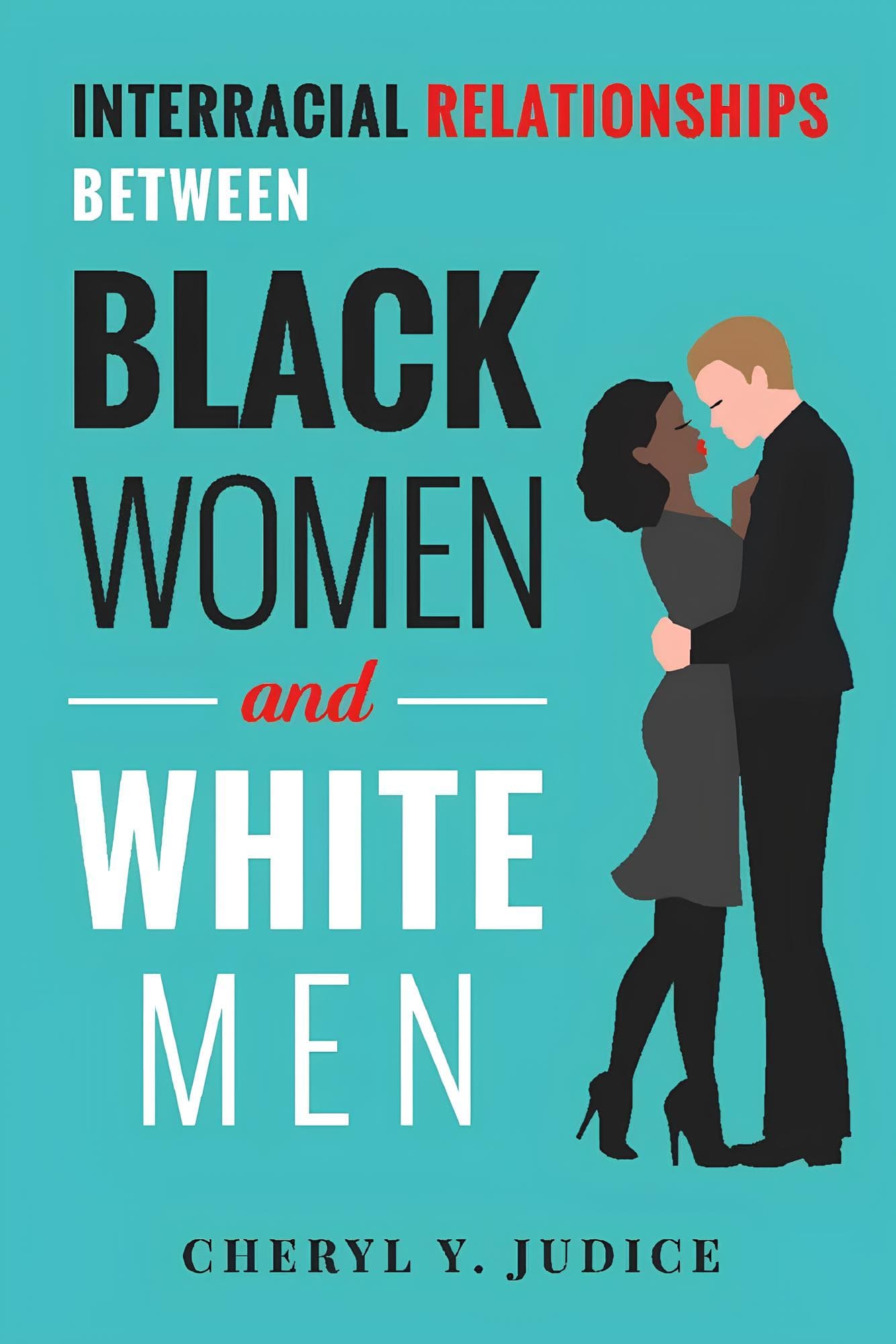 کتاب روابط بین‌نژادی میان زنان سیاه‌پوست و مردان سفیدپوست (Interracial Relationships Between Black Women and White Men) نسخه انگلیسی PDF | شریل وای. جودیس