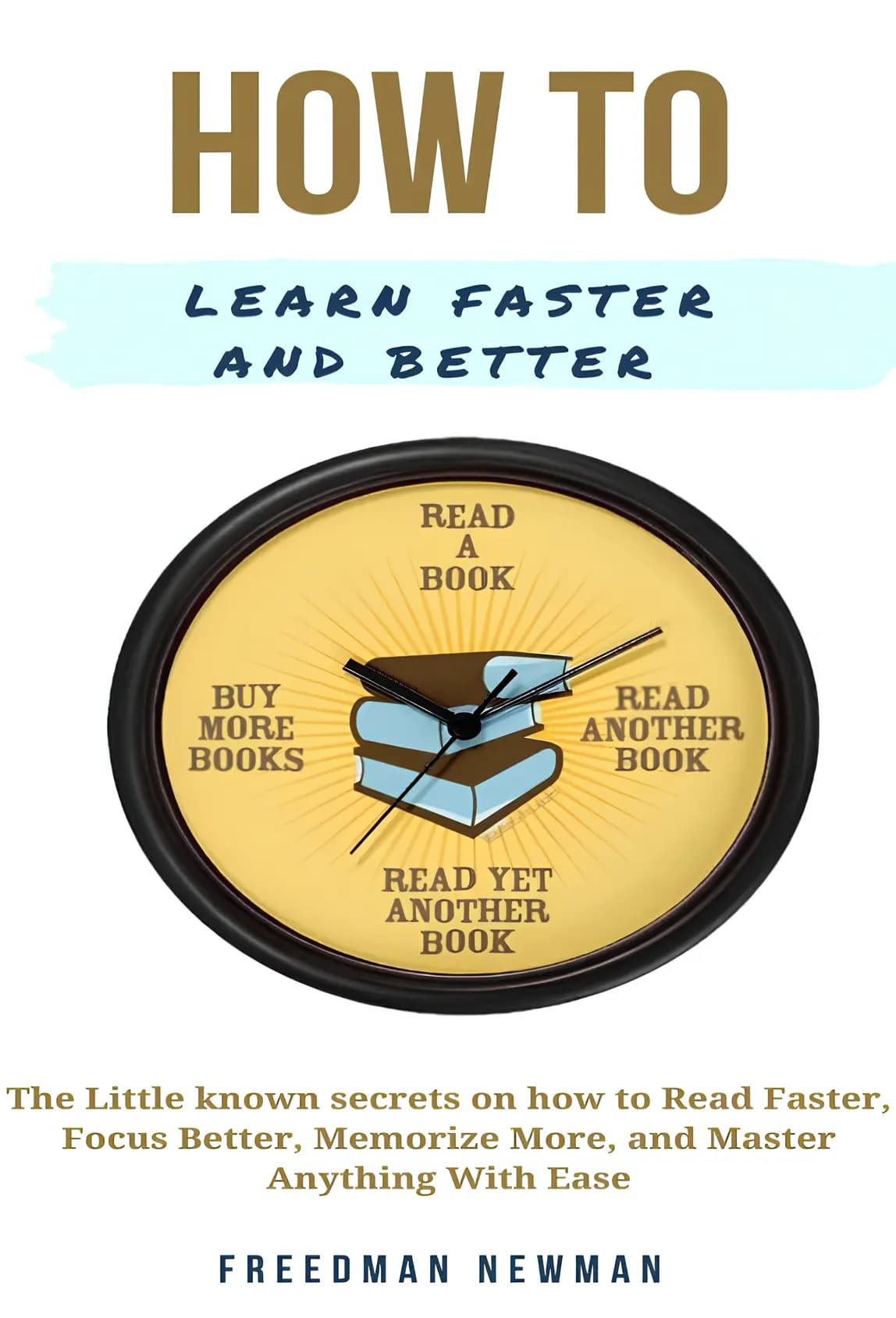 کتاب چگونه سریع‌تر و بهتر یاد بگیریم (How to Learn Faster and Better) نسخه انگلیسی PDF | فریدمن نیومن