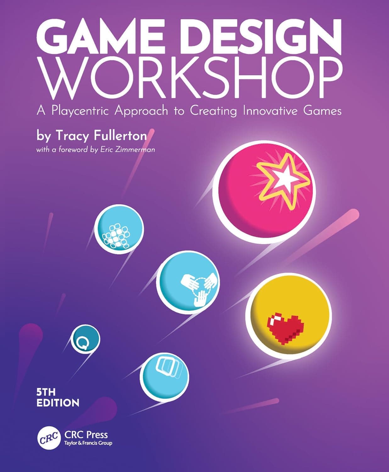 کتاب کارگاه طراحی بازی، ویرایش پنجم (Game Design Workshop, Fifth Edition) نسخه انگلیسی PDF | تریسی فولرتون