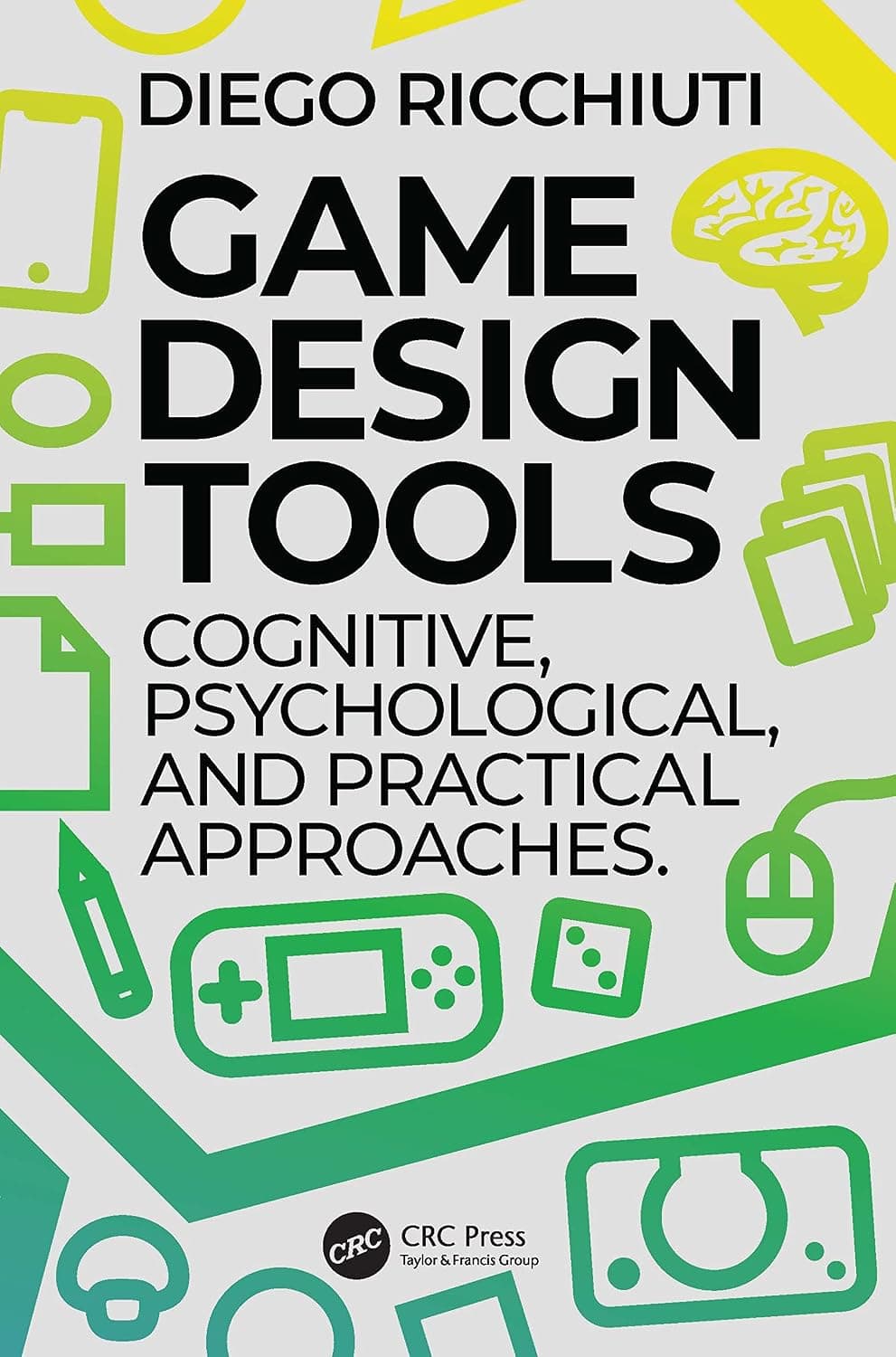 کتاب ابزارهای طراحی بازی (Game Design Tools) نسخه انگلیسی PDF | دیه‌گو ریکیوتی — تصویر ۲