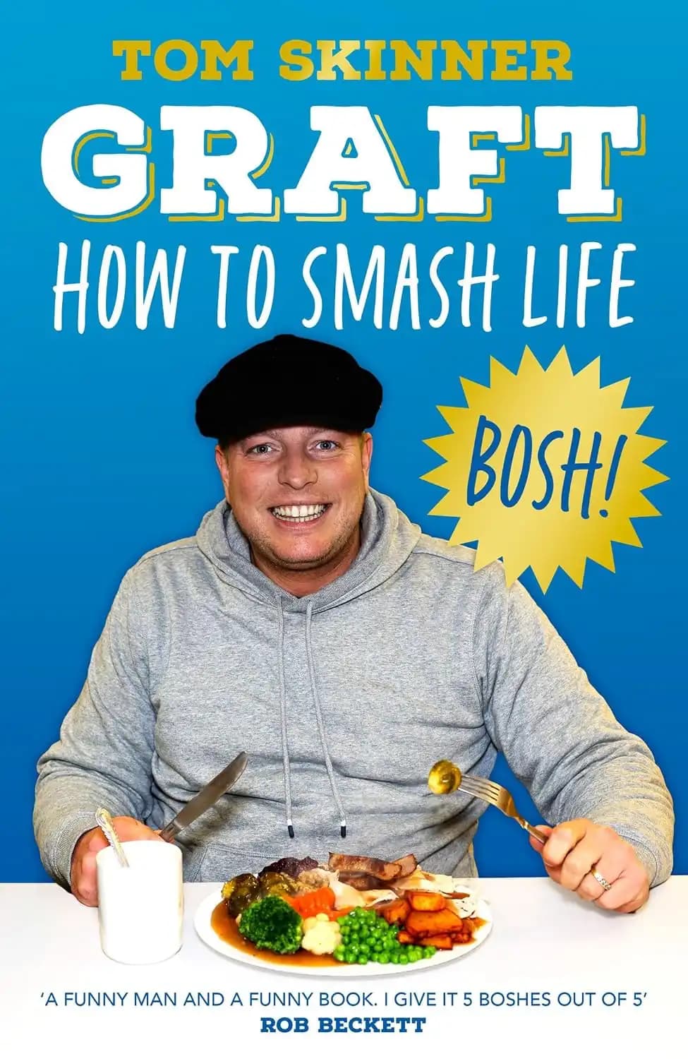 کتاب گرافت: چگونه زندگی را در هم بکوبیم (Graft: How to Smash Life) نسخه انگلیسی PDF | تام اسکینر