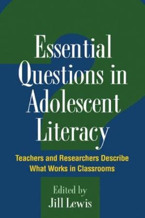 دانلود کتاب Essential Questions in Adolescent Literacy: Teachers and Researchers Describe What Works in Classrooms