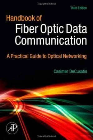 دانلود کتاب Handbook of Fiber Optic Data Communication, Third Edition: A Practical Guide to Optical Networking