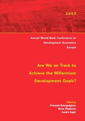 دانلود کتاب Are We on Track to Achieve the Millennium Development Goals? Annual World Bank Conference on Development Economics—Europe 2005