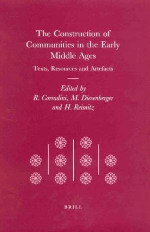 دانلود کتاب The Construction of Communities in the Early Middle Ages: Texts, Resources and Artifacts (Transformation of the Roman World)