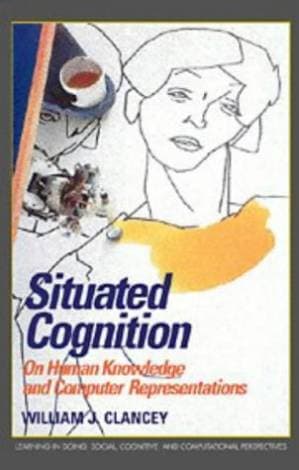 دانلود کتاب Situated Cognition: On Human Knowledge and Computer Representations (Learning in Doing: Social, Cognitive and Computational Perspectives)