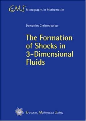 دانلود کتاب The Formation of Shocks in 3-Dimensional Fluids (EMS Monographs in Mathematics)