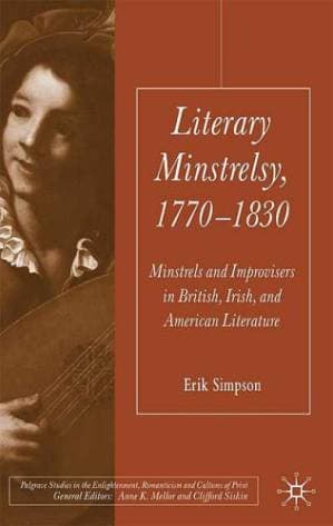 دانلود کتاب Literary Minstrelsy, 1770-1830: Minstrels and Improvisers in British, Irish, and American Literature