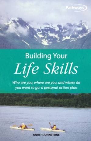 دانلود کتاب Building Your Life Skills: Who Are You, Where Are You, and Where Do You Want to Go: A Personal Action Plan