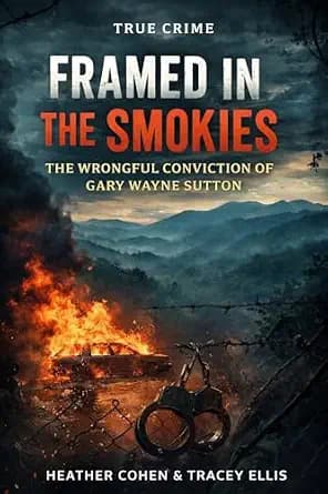 و دانلود نسخه کامل کتاب زبان اصلی Framed in the Smokies: The Wrongful Conviction of Gary Wayne Sutton (Justice Warrior Case Files) PDF | دانلود کتاب خارجی