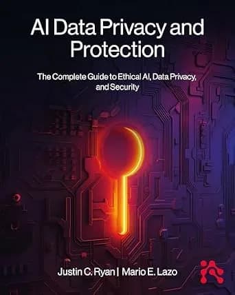 و دانلود نسخه کامل کتاب زبان اصلی AI Data Privacy and Protection: The Complete Guide to Ethical AI, Data Privacy, and Security PDF | دانلود کتاب خارجی