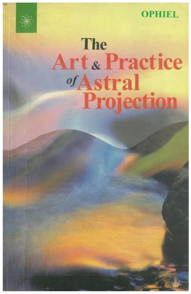 کتاب The Art and Practice of Astral Projection (هنر و تمرین فرافکنی اثیری) نسخه انگلیسی PDF | نویسنده: اوفل