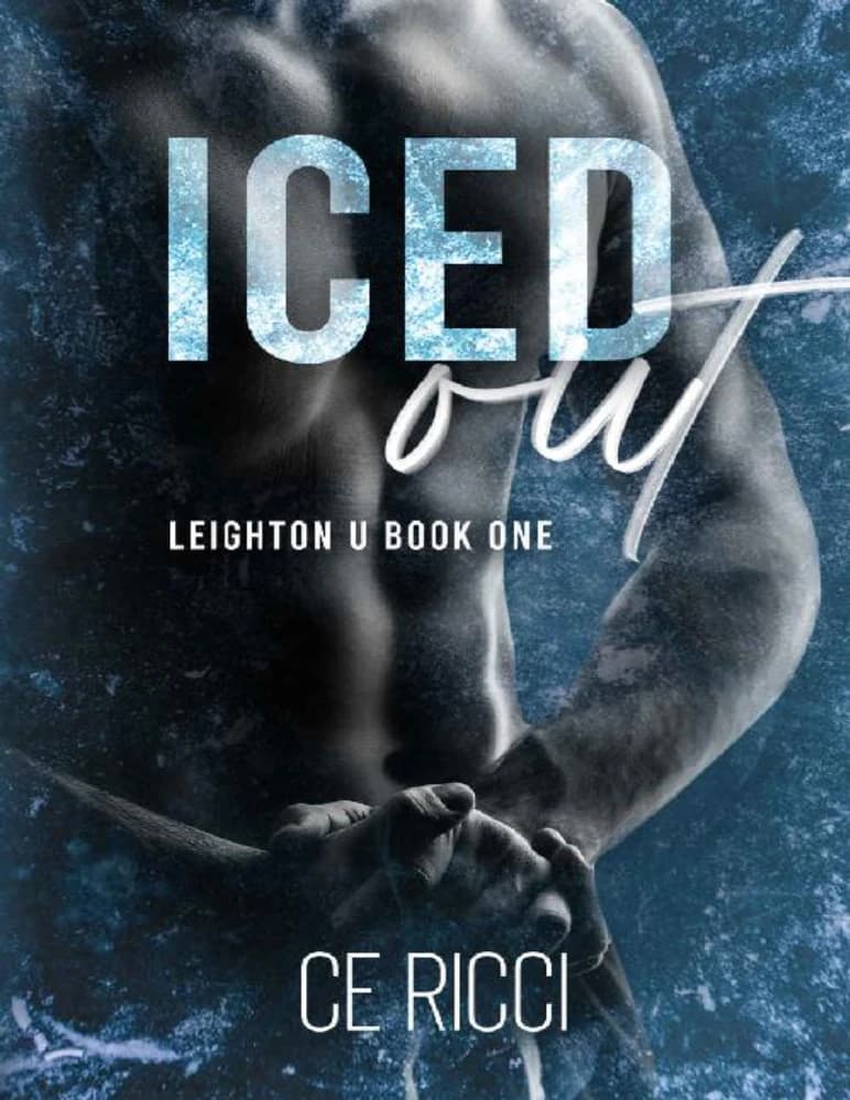 کتاب Iced Out: Leighton U, Book 1 (یخ‌زده: دانشگاه لیتون، جلد اول) نسخه انگلیسی PDF | سی. ای. ریچی
