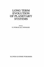 Long Term Evolution of Planetary Systems: Proceedings of the Alexander von Humboldt Colloquium on Celestial Mechanics, held in Ramsau, Austria, 13–19
