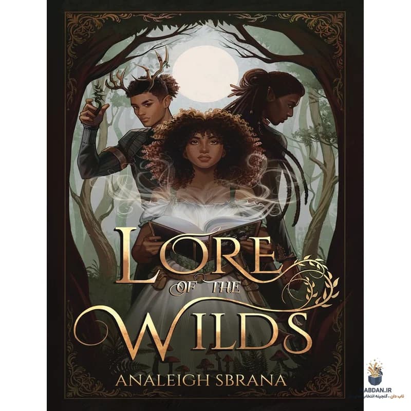 کتاب Lore of the Wilds (افسانه وحشی‌ها) نسخه انگلیسی PDF | آنا لی اسبرانا — تصویر ۲