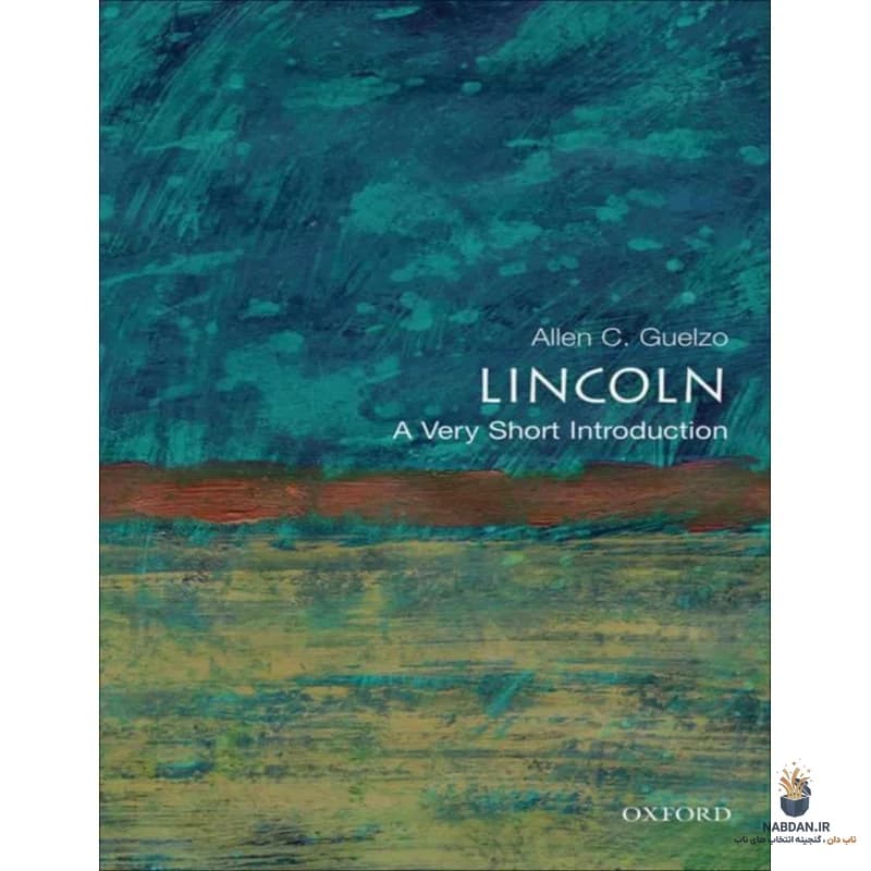 کتاب Lincoln: A Very Short Introduction (لینکلن: مقدمه‌ای بسیار کوتاه) نسخه انگلیسی PDF | آلن سی گلزو