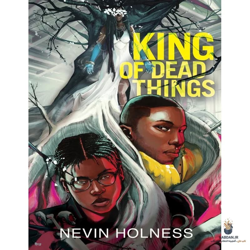 کتاب King of Dead Things (پادشاه چیزهای مرده) نسخه انگلیسی PDF | نوین هولنس — تصویر ۲