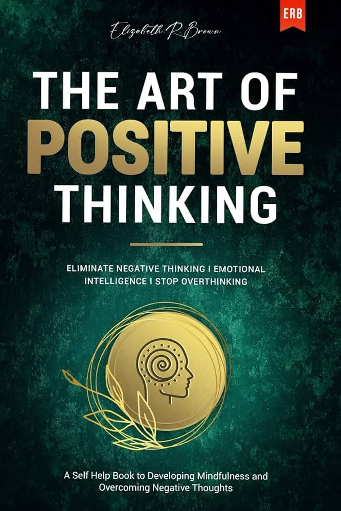کتاب The Art of Positive Thinking (هنر مثبت‌اندیشی) نسخه انگلیسی PDF | الیزابت آر. براون