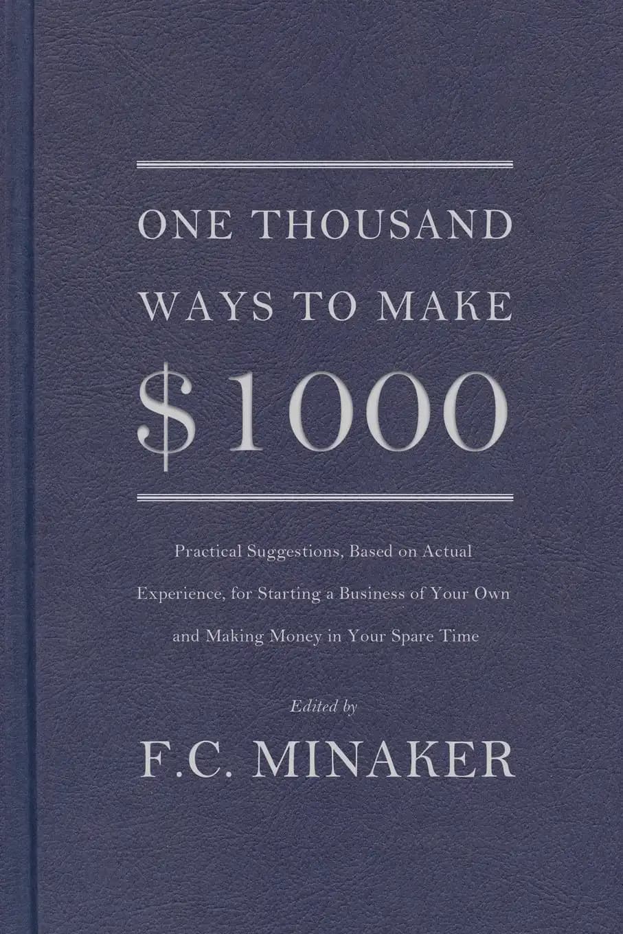 کتاب One Thousand Ways to Make $1000 (هزار راه برای کسب ۱۰۰۰ دلار) نسخه انگلیسی PDF | اف.سی. میناکر — تصویر ۳