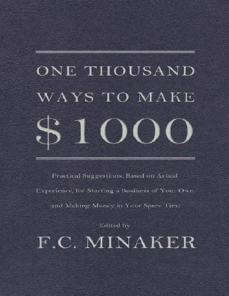 کتاب One Thousand Ways to Make $1000 (هزار راه برای کسب ۱۰۰۰ دلار) نسخه انگلیسی PDF | اف.سی. میناکر — تصویر ۲