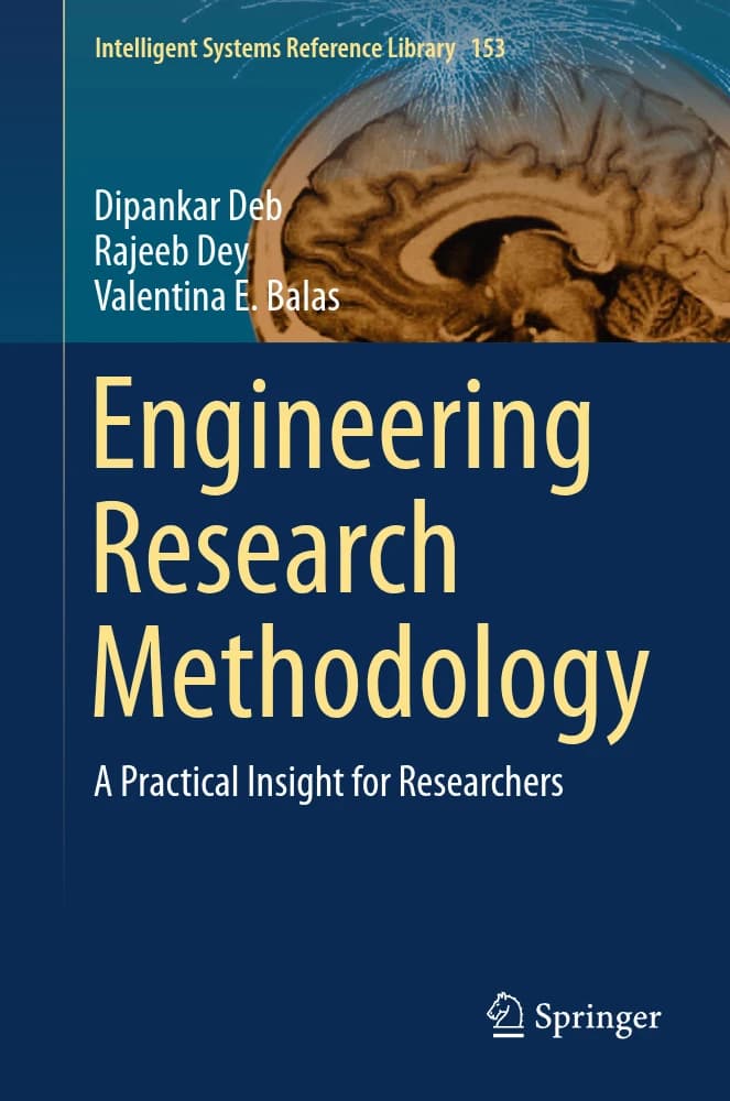 کتاب Engineering Research Methodology: A Practical Insight for Researchers (روش تحقیق مهندسی: بینشی عملی برای پژوهشگران) نسخه انگلیسی PDF | دیپانکار دب، راجیب دی و والنتینا بالاس