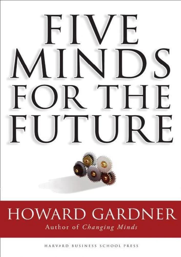 کتاب پنج ذهن برای آینده (Five Minds for the Future) اثر هاوارد گاردنر نسخه PDF انگلیسی