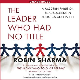 کتاب The Leader Who Had No Title: A Modern Fable on Real Success in Business and in Life (رهبری که هیچ عنوانی نداشت) نسخه انگلیسی PDF | Robin Sharma