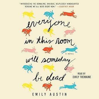 کتاب Everyone in This Room Will Someday Be Dead (روزی همه آدم‌های این اتاق خواهند مرد) نسخه انگلیسی PDF | Emily Austin