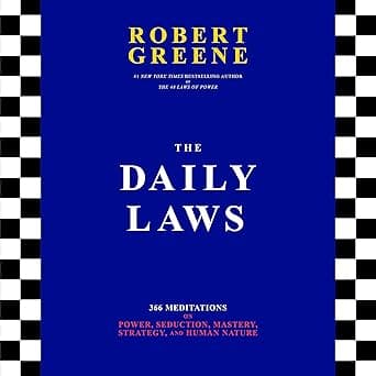 کتاب The Daily Laws: 366 Meditations on Power, Seduction, Mastery, Strategy, and Human Nature (قوانین روزانه: ۳۶۶ تأمل درباره قدرت، نفوذ، استادی، استراتژی و سرشت انسان) نسخه انگلیسی PDF | Robert Green