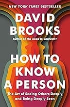کتاب How to Know a Person: The Art of Seeing Others Deeply and Being Deeply Seen (چگونه یک انسان را بشناسیم) نسخه انگلیسی PDF | David Brooks — تصویر ۲