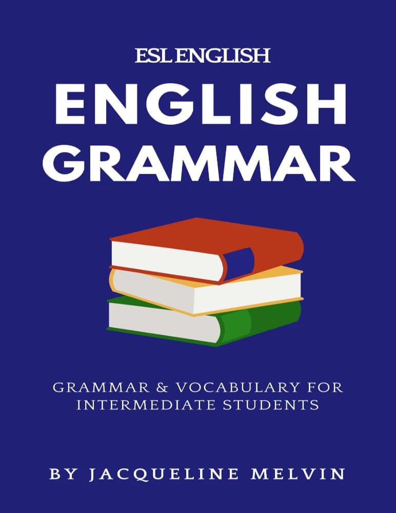 کتاب English Grammar ESL: English Grammar Vocabulary (گرامر انگلیسی برای ESL: گرامر و واژگان انگلیسی) نسخه انگلیسی PDF | جکلین ملوین — تصویر ۲