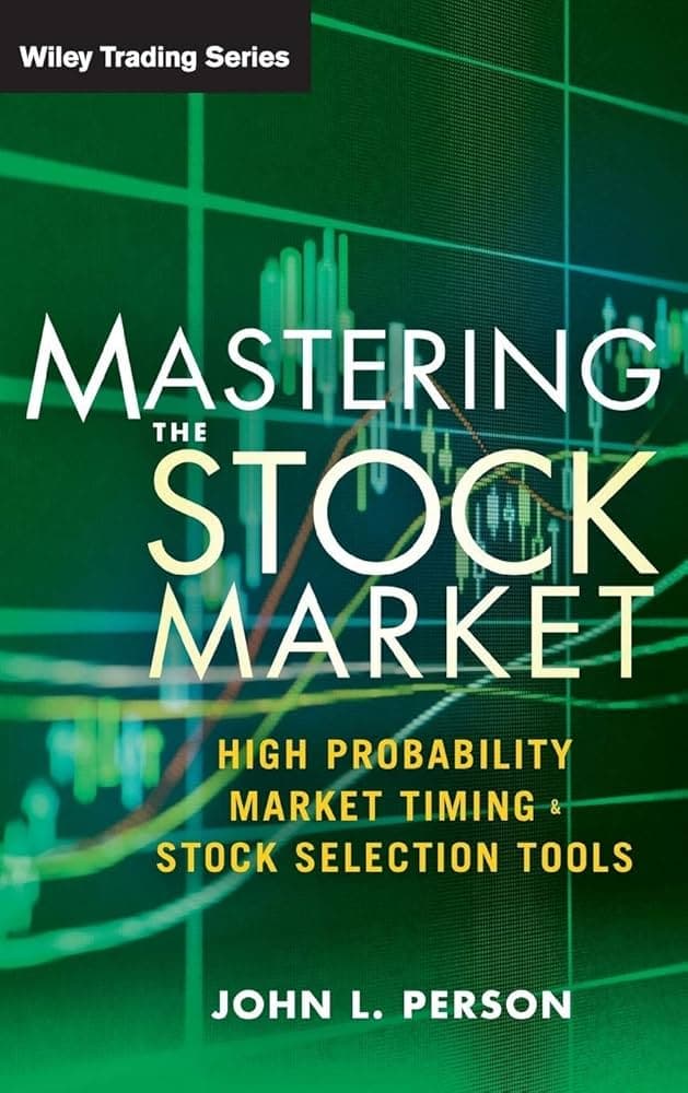 کتاب Mastering the Stock Market: High Probability Market Timing and Stock Selection Tools (تسلط بر بازار سهام) نسخه انگلیسی PDF | John L. Person