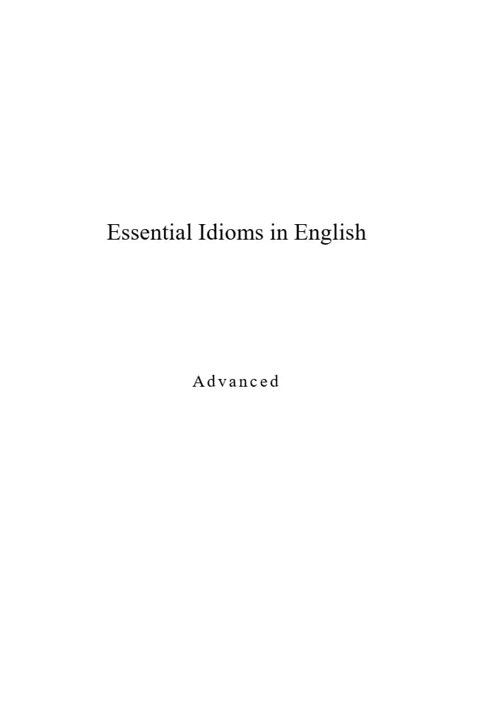 کتاب Essential Idioms in English Advanced (اصطلاحات ضروری انگلیسی پیشرفته) نسخه انگلیسی PDF | IELTS Database