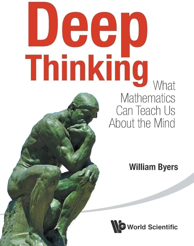 کتاب Deep Thinking: What Mathematics Can Teach Us About the Mind (تفکر عمیق) نسخه انگلیسی PDF | William Byers