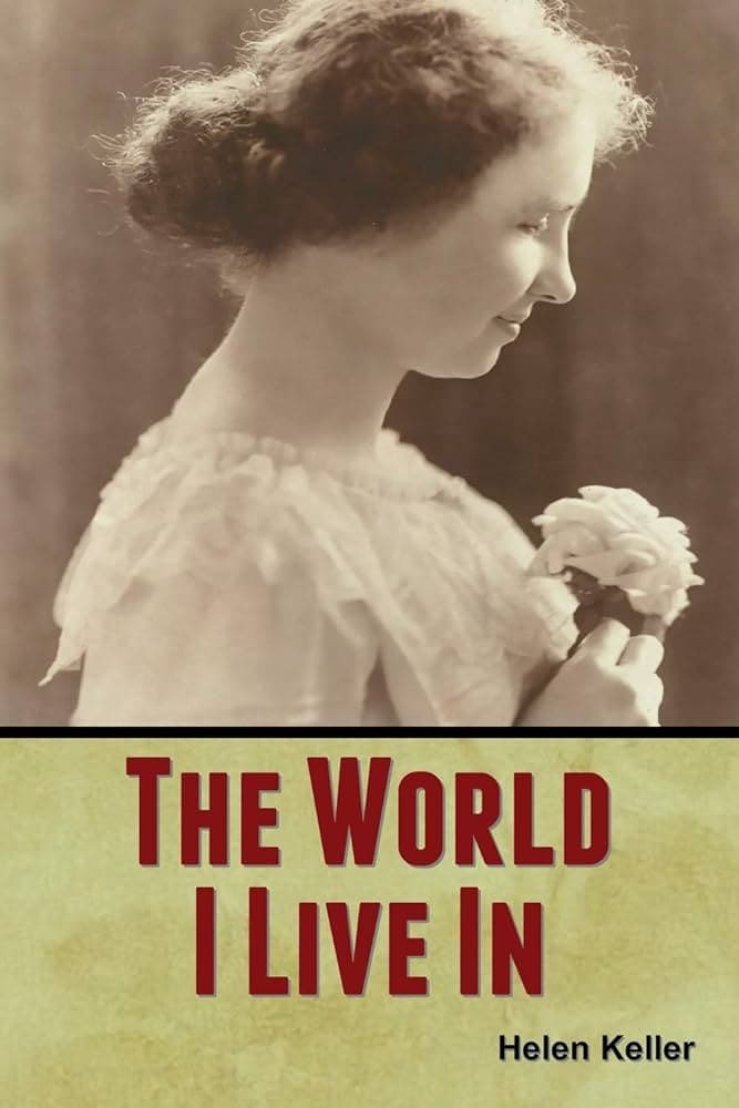 کتاب The World I Live In (دنیایی که در آن زندگی می‌کنم) نسخه انگلیسی PDF | Helen Keller