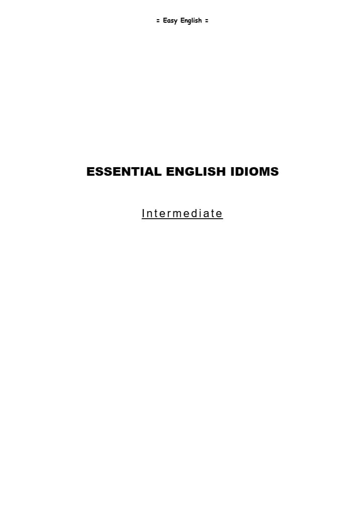 فایل Essential Idioms in English (Intermediate) (اصطلاحات ضروری انگلیسی، سطح متوسط) نسخه انگلیسی PDF
