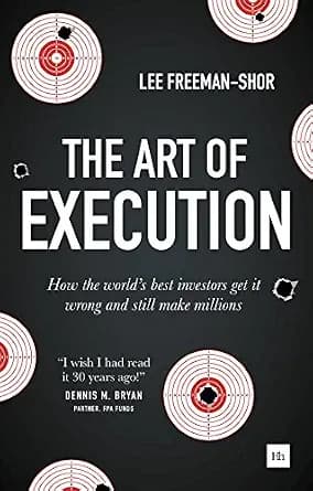 و دانلود نسخه کامل کتاب زبان اصلی The Art of Execution: How the world’s best investors get it wrong and still make millions | دانلود کتاب خارجی