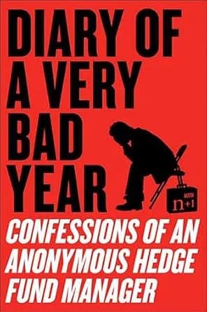 و دانلود نسخه کامل کتاب زبان اصلی Diary of a Very Bad Year: Interviews with an Anonymous Hedge Fund Manager | دانلود کتاب خارجی