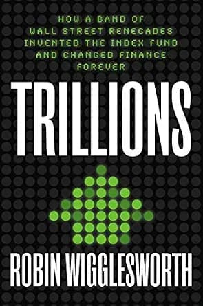و دانلود نسخه کامل کتاب زبان اصلی Trillions: How a Band of Wall Street Renegades Invented the Index Fund and Changed Finance Forever | دانلود کتاب خارجی