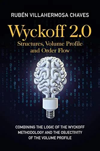 و دانلود نسخه کامل کتاب زبان اصلی Wyckoff 2.0: Structures, Volume Profile and Order Flow (Trading and Investing Course: Advanced Technical Analysis Book 2) | دانلود کتاب خارجی