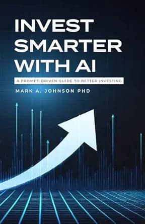 و دانلود نسخه کامل کتاب زبان اصلی Invest Smarter with AI: A Practical Guide to Long-Term Investing, Financial Planning, and Building Wealth | دانلود کتاب خارجی