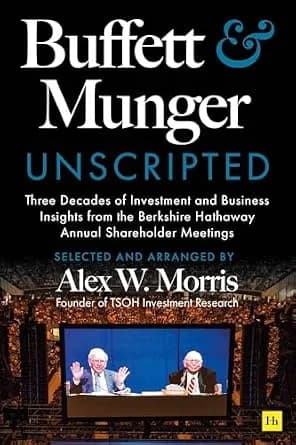 و دانلود نسخه کامل کتاب زبان اصلی Buffett and Munger Unscripted: Three Decades of Investment and Business Insights from the Berkshire Hathaway Annual Shareholder Meetings | دانلود کتاب خارجی — تصویر ۲