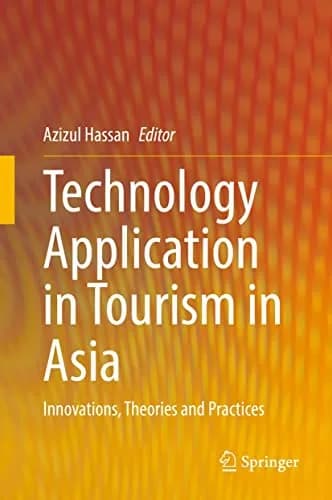 و دانلود نسخه کامل کتاب زبان اصلی Technology Application in Tourism in Asia: Innovations, Theories and Practices Kindle Edition PDF | دانلود کتاب خارجی