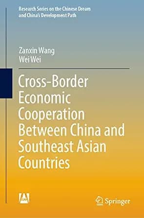 و دانلود نسخه کامل کتاب زبان اصلی Cross-Border Economic Cooperation Between China and Southeast Asian Countries (Research Series on the Chinese Dream and China’s Development Path) PDF | دانلود کت